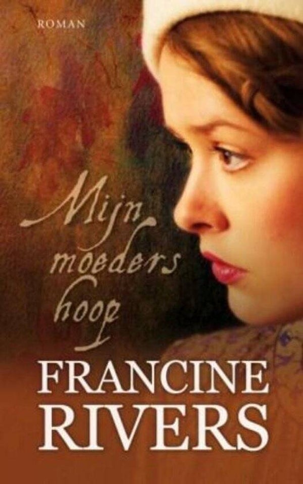 Francine Rivers-Mijn moeders hoop