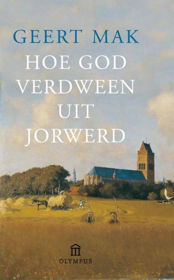 Geert Mak-Hoe God verdween uit Jorwerd