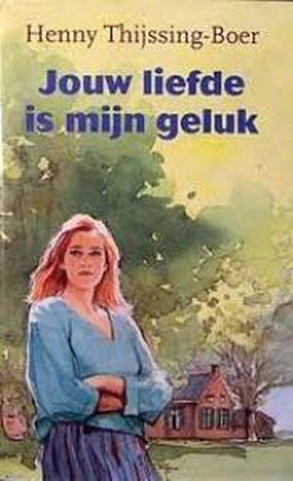 Henny Thijssing Boer-Jouw liefde is mijn geluk