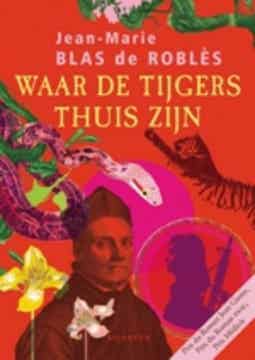 Jean Marie Blas de Robles-waar de tijgers thuis zijn