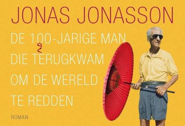 Jonas Jonasson-De 100 jarige man die terugkwam om de wereld te redden