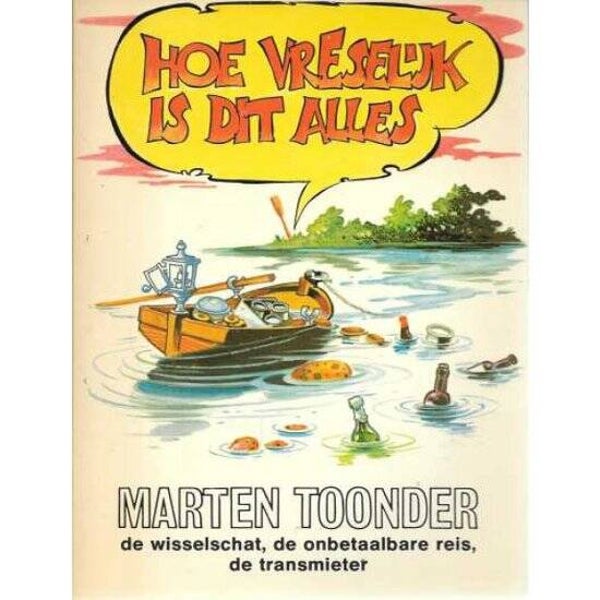 Marten Toonder-Hoe verschikkelijk is dit alles