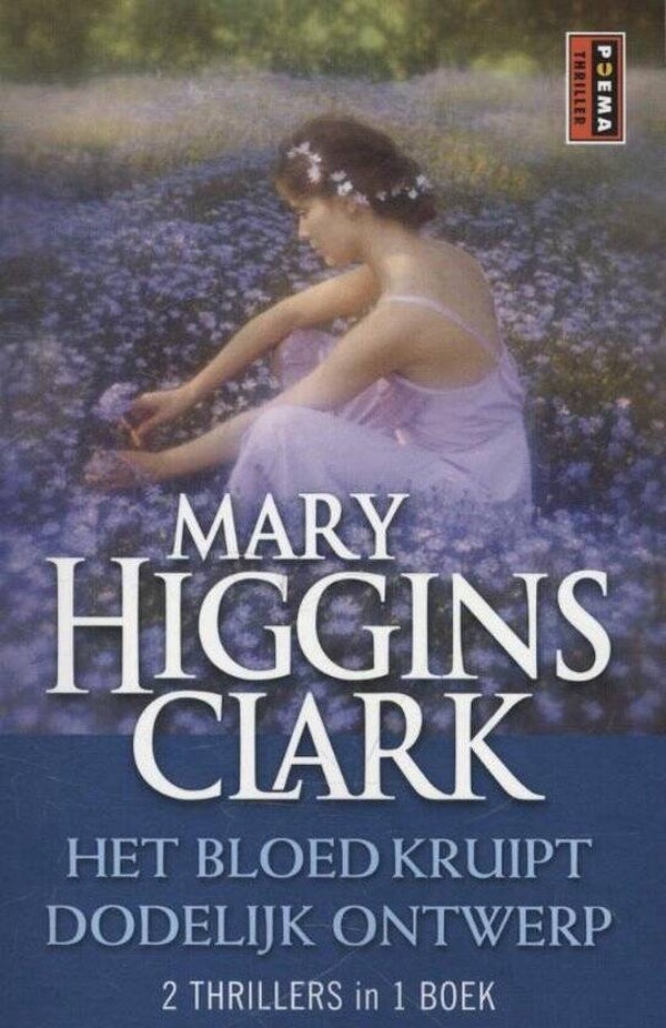 Mary Higgins Clark-Het bloed kruipt-Dodelijk onderwerp