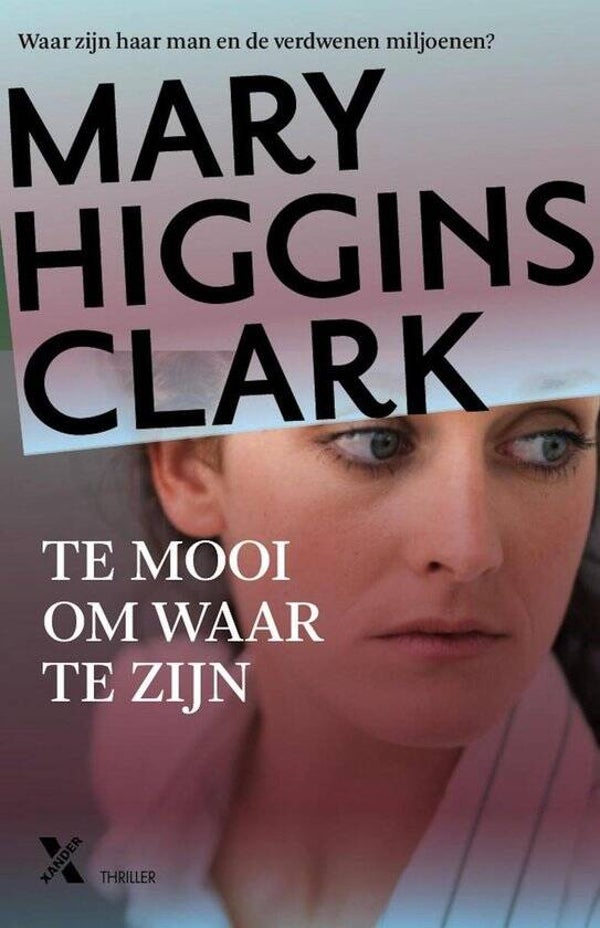 Mary Higgins Clark-Te mooi om waar te zijn