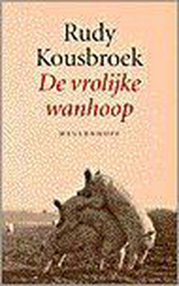 Rudy Kousbroek-De vrolijke wanhoop