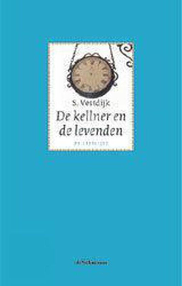 Simon Vestdijk-De kellner en de levenden