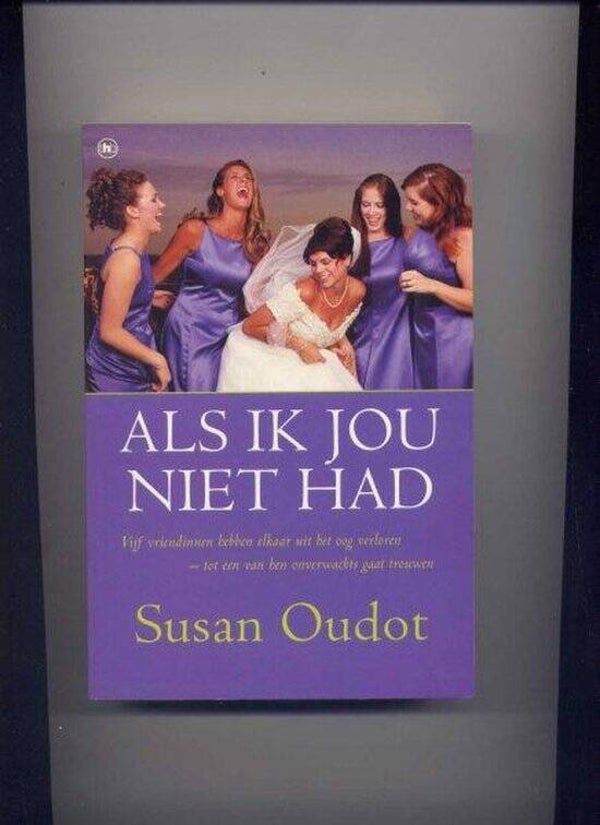 Susan Oudot-Als ik jou niet had