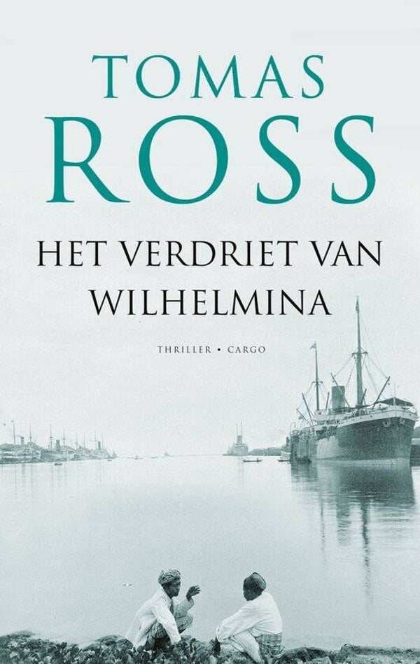 Tomas Ross-Het verdriet van Wilhelmina