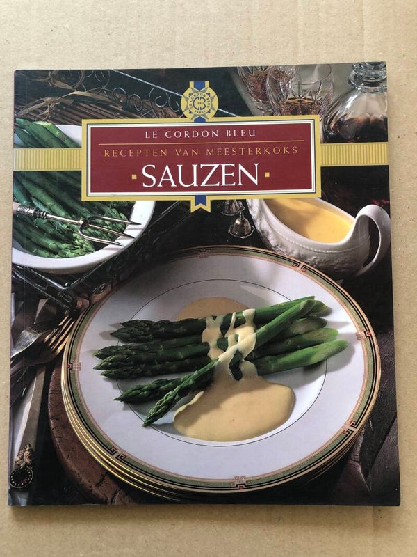 Le Cordon Bleu - Sauzen - Recepten van Meesterkoks - NIEUW