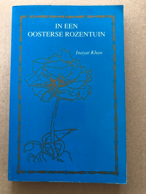 Inayat Khan - In een Oosterse Rozentuin - Soefi - Wijsheid