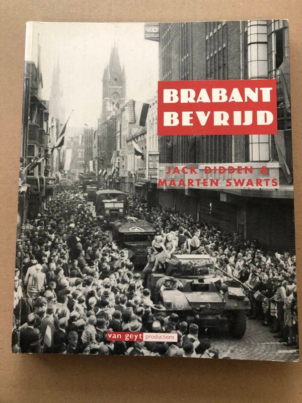 Brabant Bevrijd - Standaardwerk over de oorlog - 288 blz.