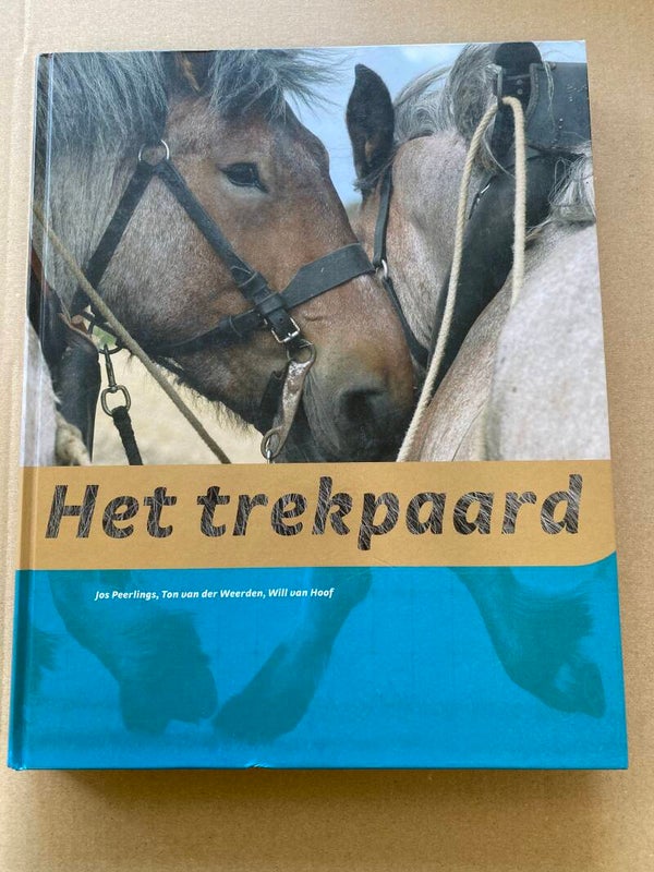 Het Trekpaard - Geschiedenis - Soorten - Verzorging - Training