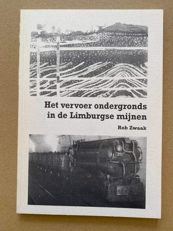 Het Vervoer Ondergronds in de Limburgse Mijnen - NIEUW