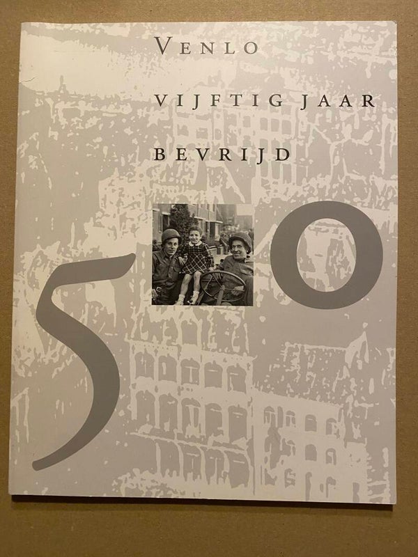 Tweede Wereldoorlog Venlo - vóór de oorlog t/m bevrijding