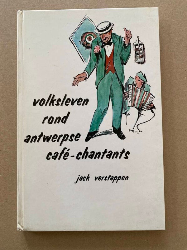 Volksleven Artiesten Liedjes rondom de Antwerpse Café-Chantants