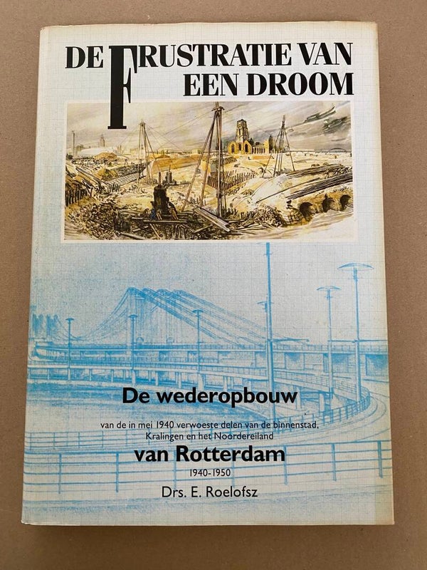 De Wederopbouw van Rotterdam - 1940-1950 - vrij zeldzaam