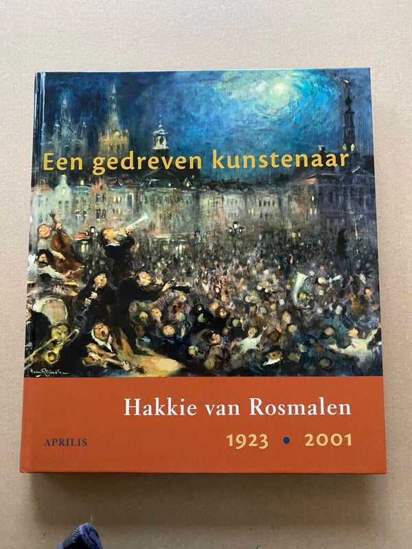 Hakkie van Rosmalen - Eigenzinnig Individualistische Kunstenaar