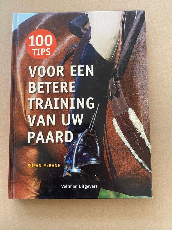 100 Tips voor een betere Training / Communicatie met uw Paard