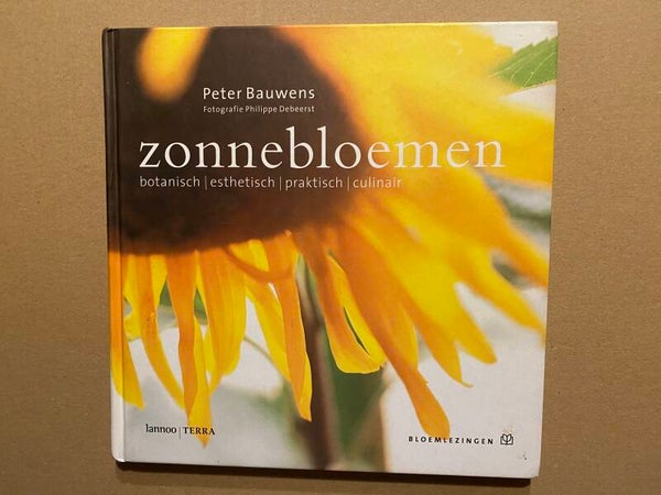 Zonnebloemen - Botanisch - Esthetisch - Praktisch - Culinair