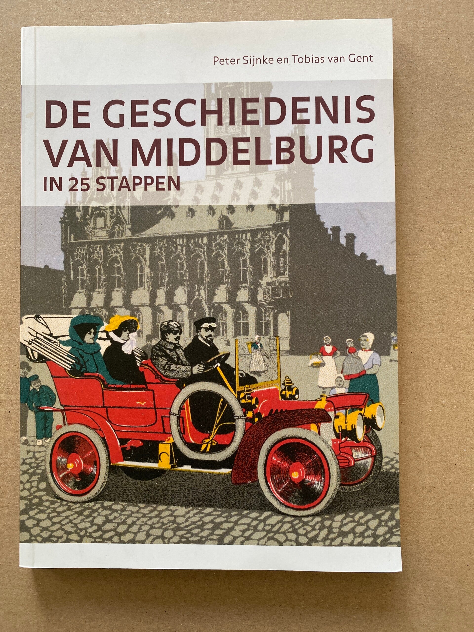 25 Hoogtepunten uit de Geschiedenis van Middelburg - NIEUW