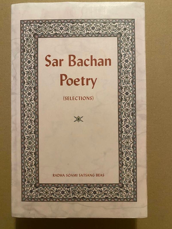 Sar Bachan Poetry - spirituele leringen van Soami Ji Maharaj