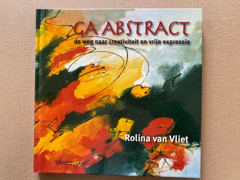 Ga Abstract - De Weg Naar Creativiteit En Vrije Expressie NIEUW