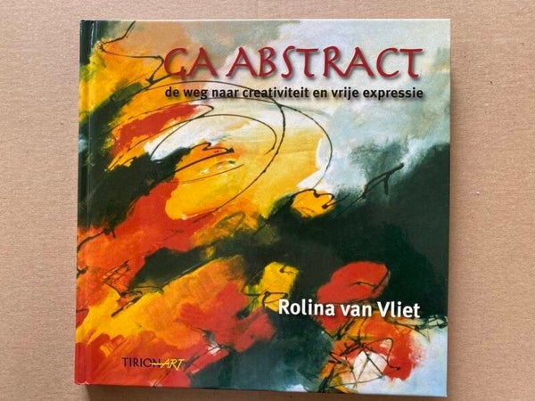 Ga Abstract - De Weg Naar Creativiteit En Vrije Expressie NIEUW