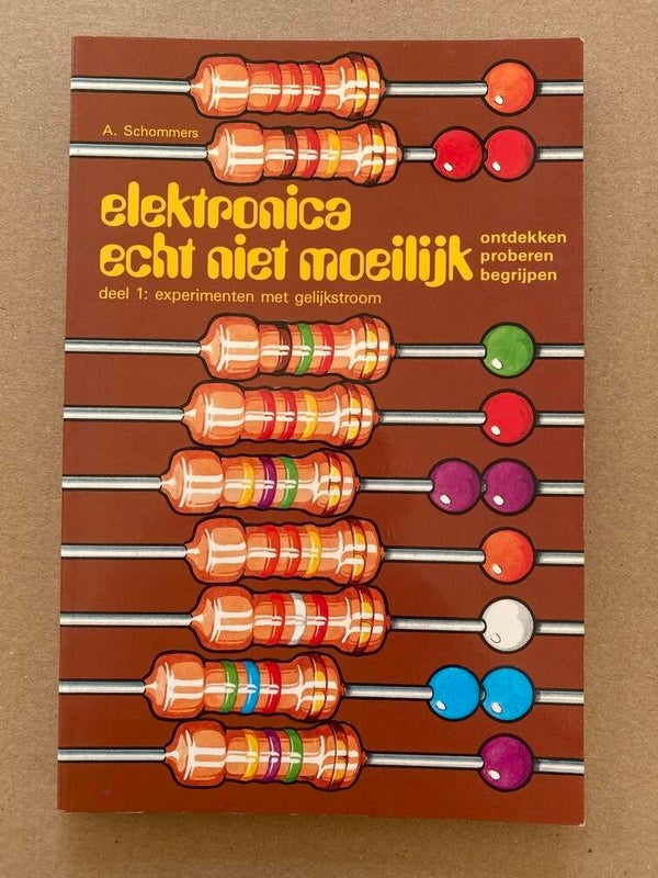 Elektronica echt niet moeilijk 1 - Experimenten met Gelijkstroom