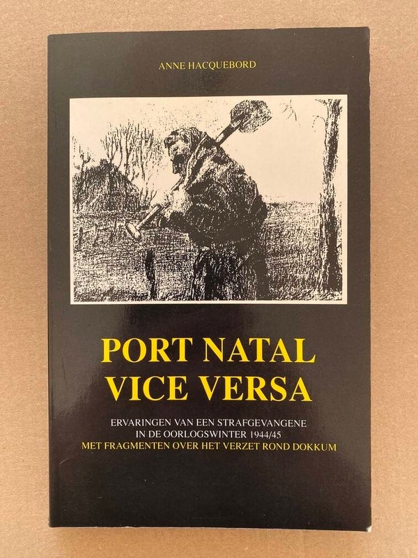 Verzet rond Dokkum en ervaringen Strafkamp Port Natal Assen