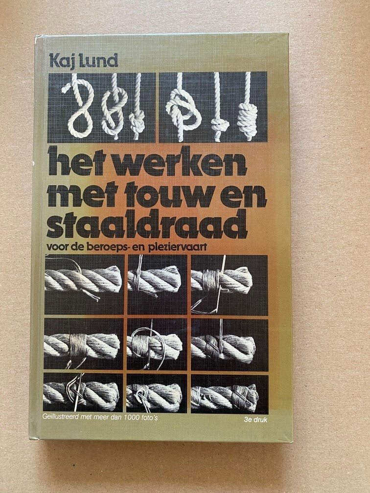 Het Werken met Touw en Staaldraad in beroeps- en pleziervaart