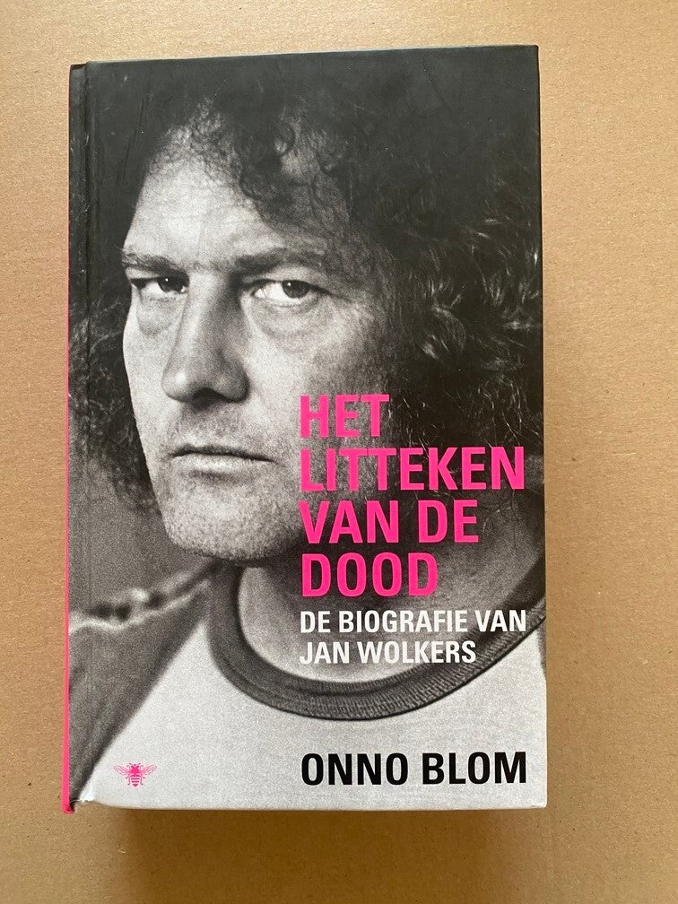 Het Litteken van de Dood - De Biografie van Jan Wolkers