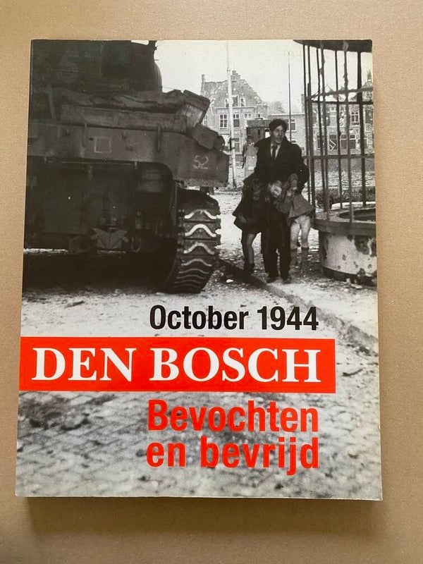 Den Bosch - Oktober 1944 - Fotoboek Bevrijding