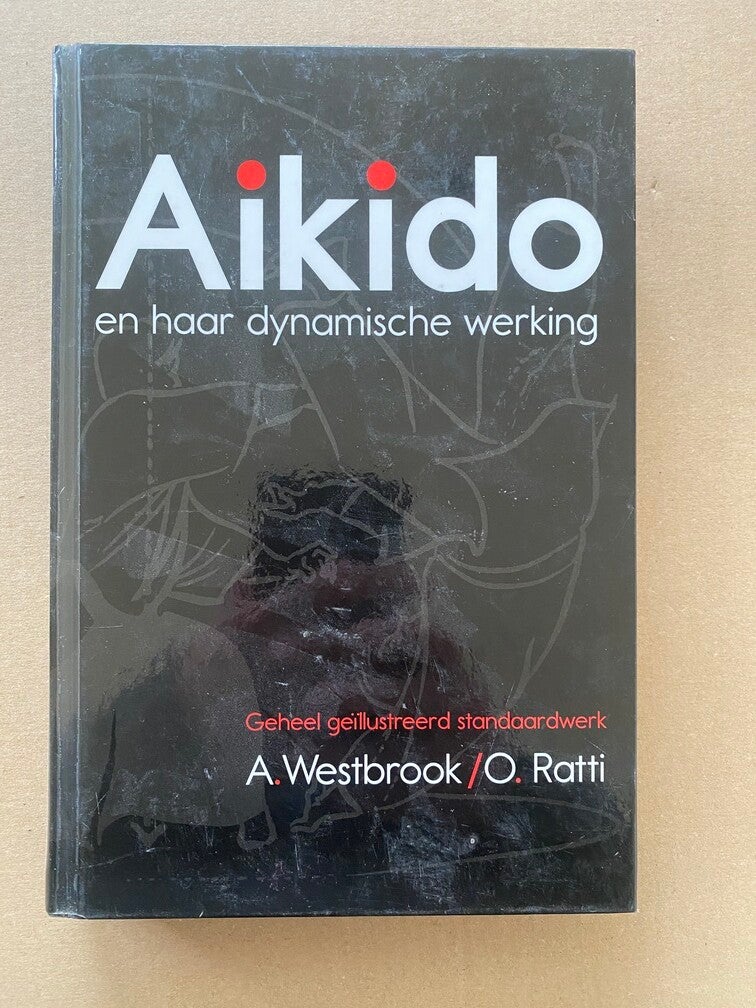 Standaardwerk - Aikido en haar Dynamische Werking