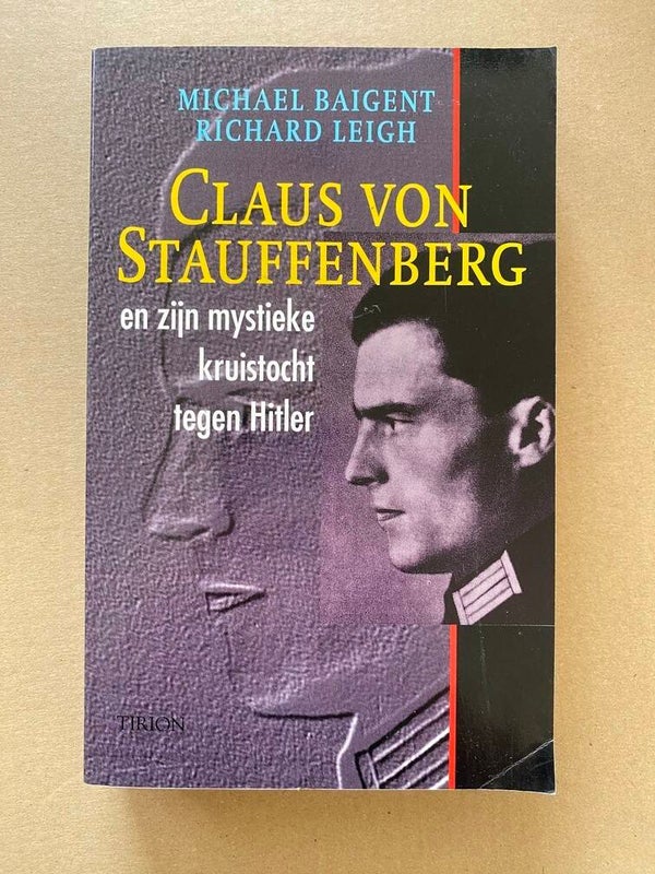 Claus von Stauffenberg - Mystieke kruistocht tegen Hitler nieuwstaat