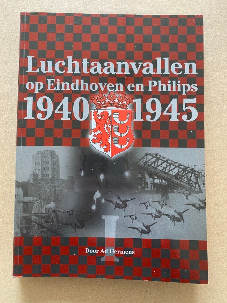 Luchtaanvallen op Eindhoven en Philips 1940-1945 deel 1
