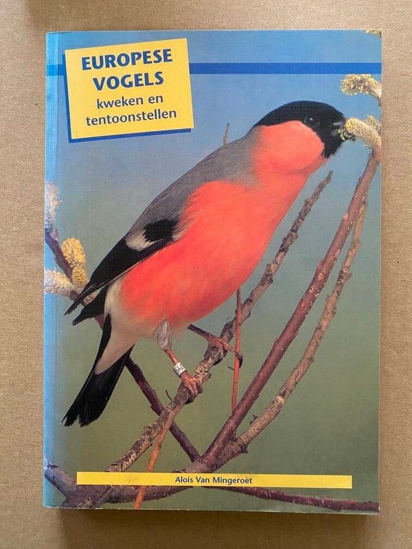 Aloïs v. Mingeroet - Europese Vogels Kweken / Tentoonstellen