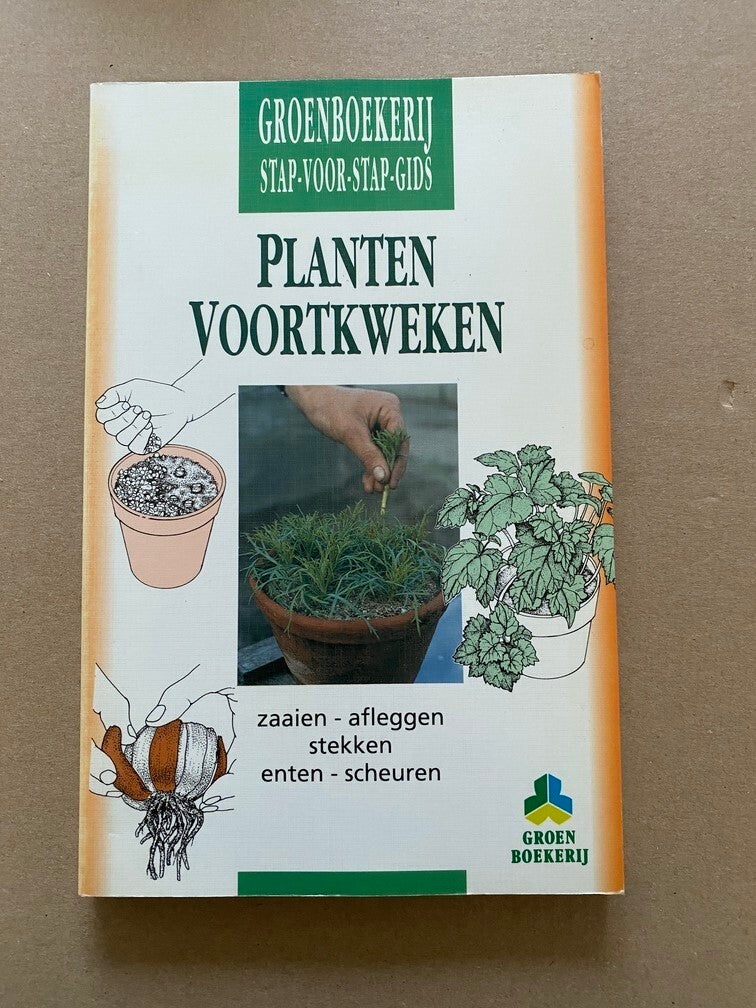 Planten Voortkweken - Stekken - Afleggen - Enten - Oculeren