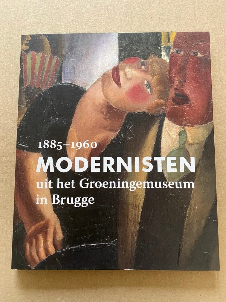 Modernisten uit het Groeningemuseum in Brugge 1885-1960