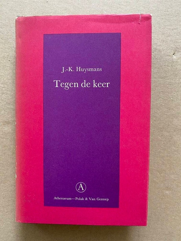 J.-K. Huysmans - Tegen de Keer - Athenaeum - Polak en Van Gennip
