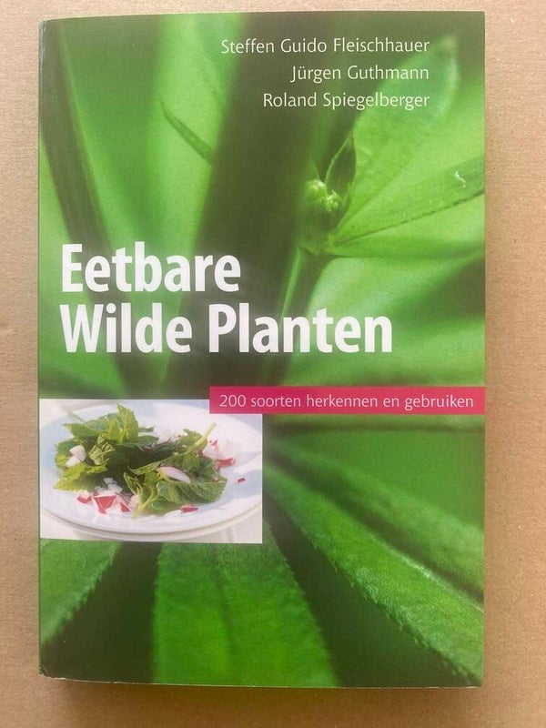 Eetbare Wilde Planten - 200 soorten Herkennen en Gebruiken
