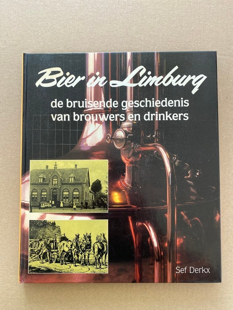 De Biercultuur in Limburg - Van Brouwers en Drinkers