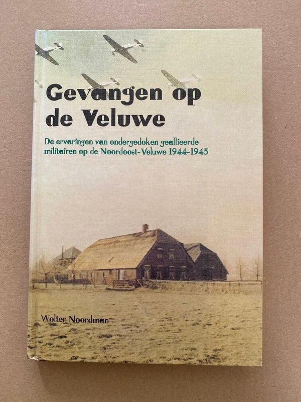 Ondergedoken Geallieerde Militairen - Noordoost Veluwe 1944-45