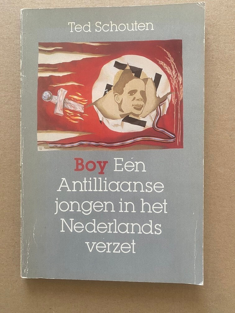 Boy Ecury - Een Antilliaanse Jongen in het Nederlands Verzet