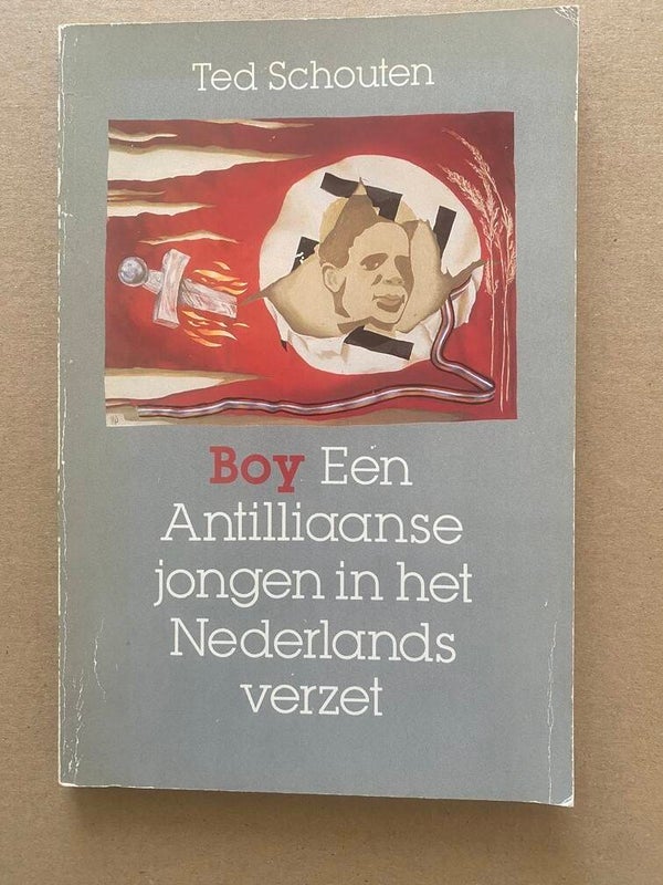 Boy Ecury - Een Antilliaanse Jongen in het Nederlands Verzet