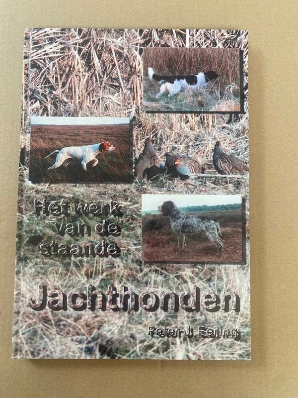 Staande Jachthonden - Opvoeding en Africhting vóór het schot