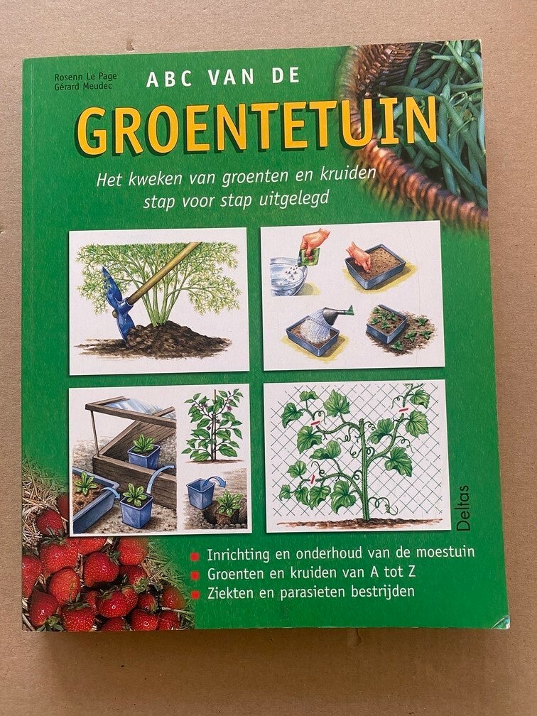 ABC v/d Groentetuin - 65 Groenten + Kruiden Stap-Voor-Stap