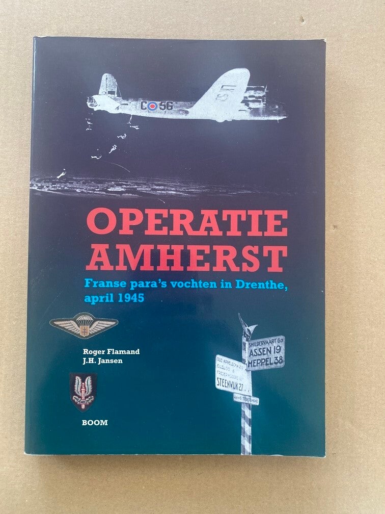Operatie Amherst - Franse Para's in Drenthe - April 1945