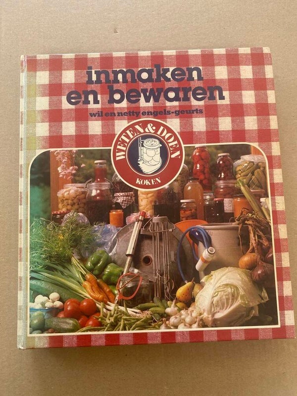 Will Netty Engels-Geurts - Inmaken en Bewaren - 550 recepten