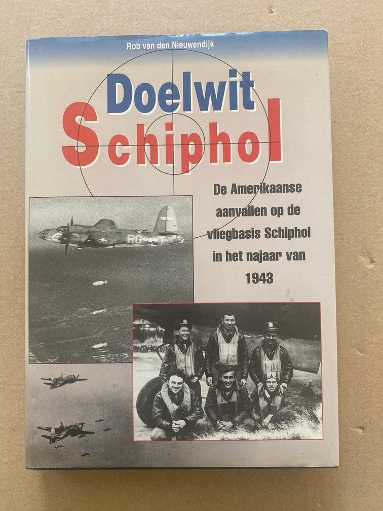 De Amerikaanse Aanvallen op Schiphol - Najaar 1943