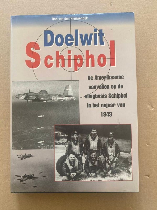 De Amerikaanse Aanvallen op Schiphol - Najaar 1943